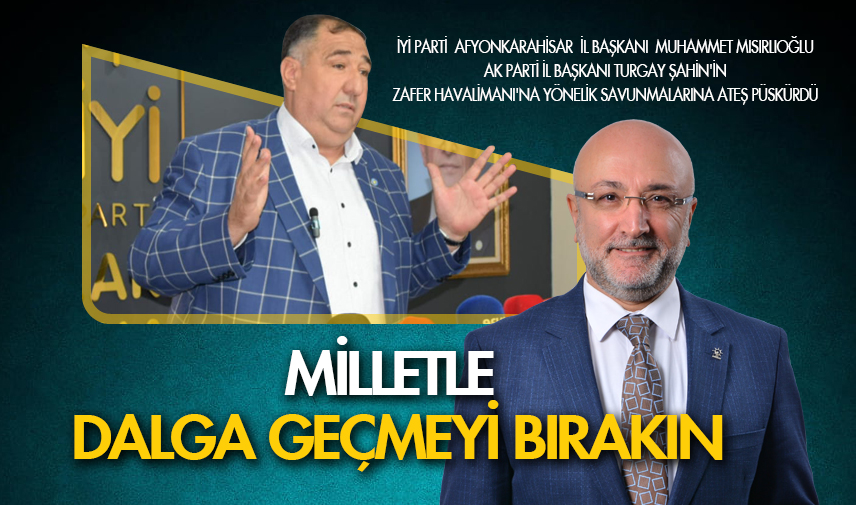 Mısırlıoğlu: Milletle dalga geçmeyi bırakın